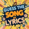 Guess the Song by Lyrics